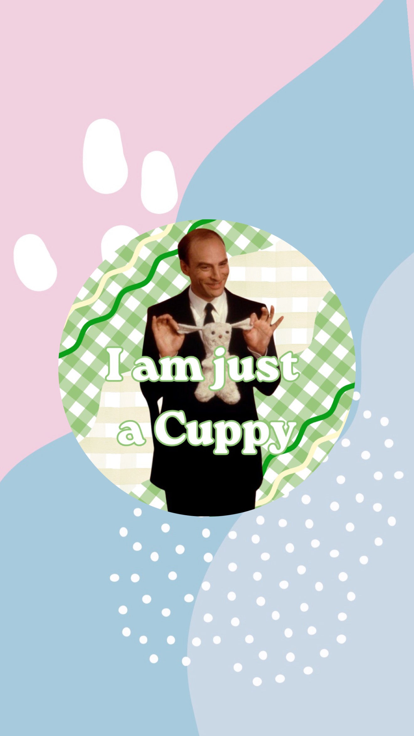 Just A Cuppy Button
